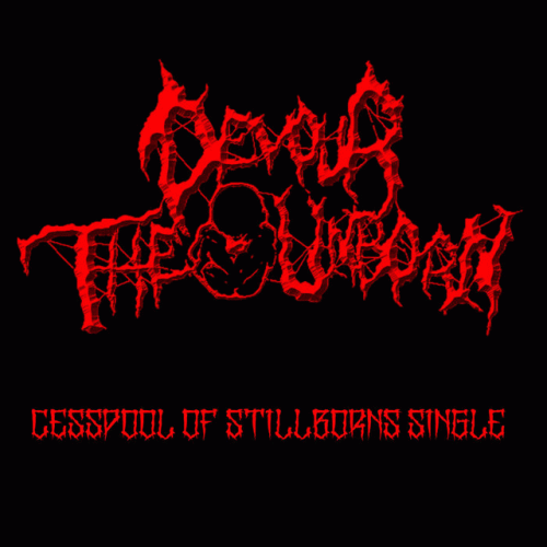 Devour The Unborn : Cesspool of Stillborns